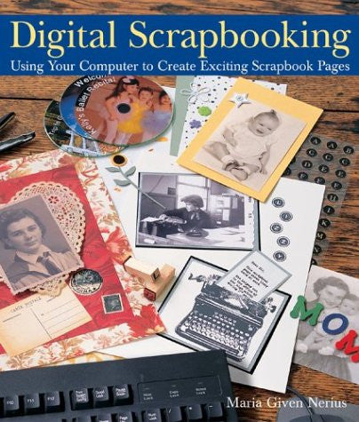 Digital Scrapbooking: Using Your Computer to Create Exciting Scrapbook Pages - Books - Helix Camera & Video - Helix Camera