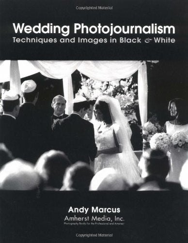 Wedding Photojournalism: Techniques and Images in Black & White - Photo-Video - Helix Camera & Video - Helix Camera